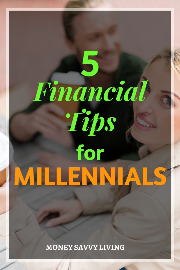 5 Financial Tips For Millennials - Money Savvy Living